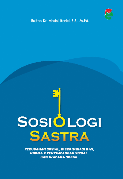 Sosiologi sastra : perubahan sosial, diskriminasi ras, norma & penyimpangan sosial