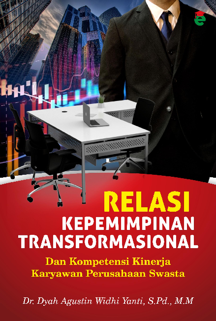 Relasi kepemimpinan transformasi dan kompetensi kinerja karyawan perusahaan swasta