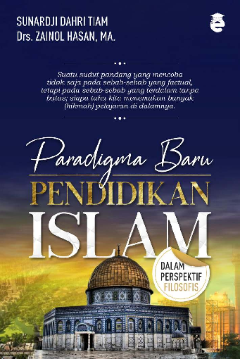 Paradigma baru pendidikan Islam, dalam perspektif filosofis