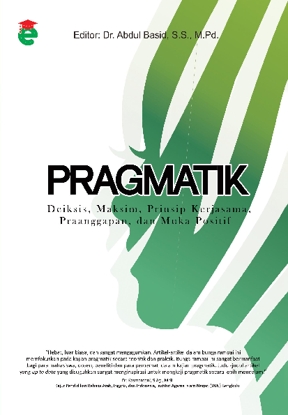 Pragmatik : deiksis, maksim, prinsip kerjasama, praanggapan, dan muka positif