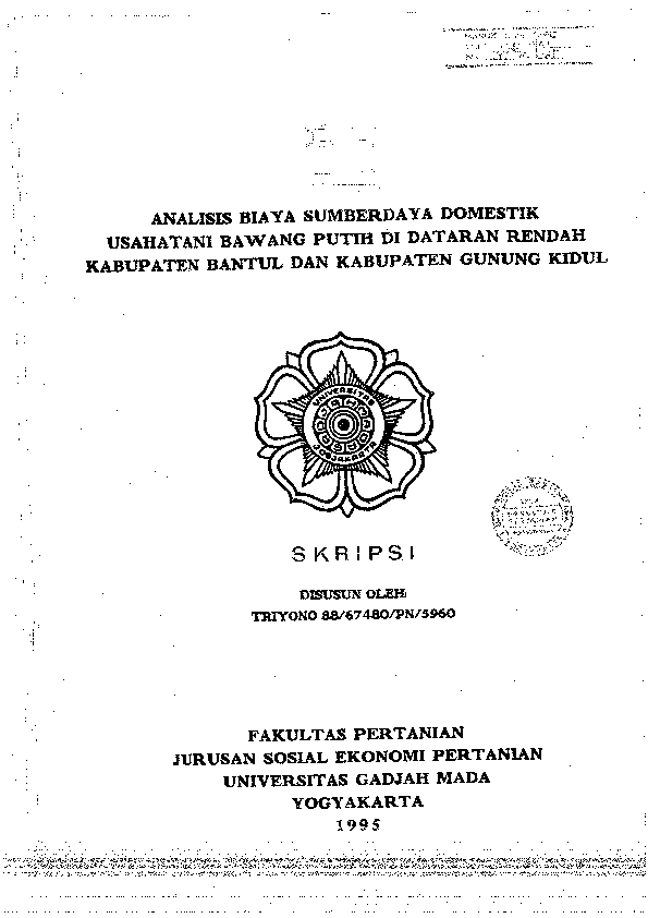 ANALISIS BIAYA SUMBERDAYA DOMESTIK USAHATANI BAWANG PUTIH DI DATARAN RENDAH KABUPATEN BANTUL DAN KABUPATEN GUNUNG KIDUL