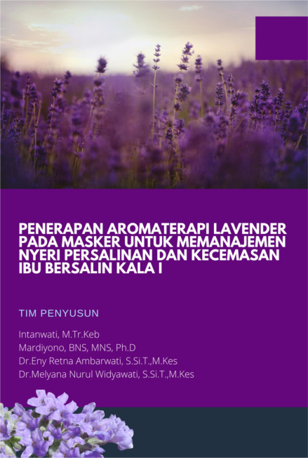 Penerapan Aromaterapi Lavender pada Masker untuk Memanajemen Nyeri Persalinan dan Kecemasan Ibu Bersalin Kala I