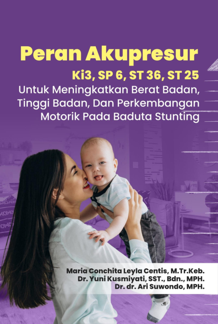 Peran Akupresur Ki3, SP 6, ST 36, ST 25 untuk Meningkatkan Berat Badan, Tinggi Badan, dan Perkembangan Motorik pada Baduta Stunting