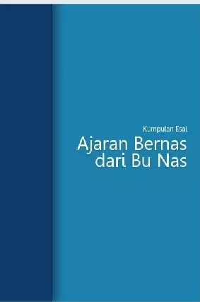 Kumpulan Esai: Ajaran bernas dari Bu Nas