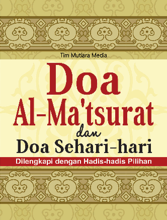 Doa Al-Ma'tsurat dan Doa Sehari-hari