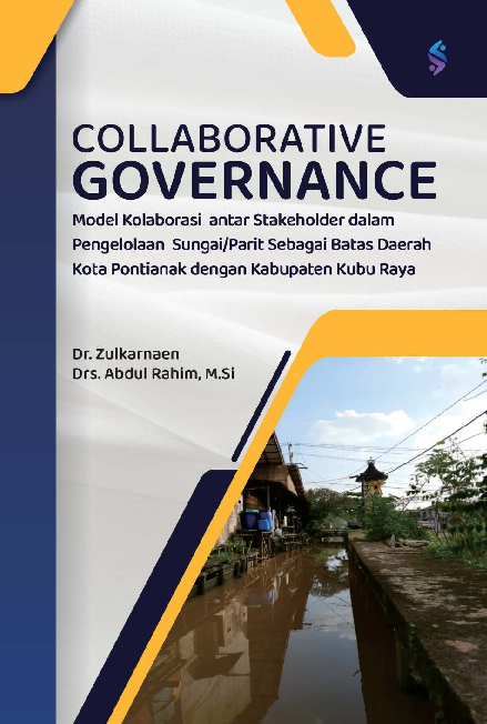 Colaborative governance: model kolaborasi antar stakeholder dalam pengelolaan sungai/parit sebagai batas daerah Kota Pontianak dengan Kabupaten Kubu Raya