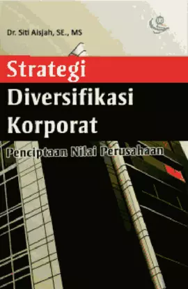 Strategi Diversifikasi Korporat, Struktur Modal dan Nilai Perusahaan