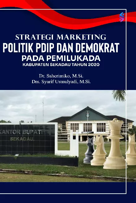 Strategi marketing politik PDIP dan Demokrat pada Pemilukada Kabupaten Sekadau tahun 2020