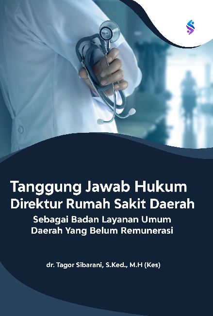 Tanggung jawab hukum direktur rumah sakit daerah sebagai badan layanan umum daerah yang belum remunerasi