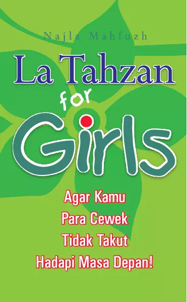 La Tahzan For Girls: Agar Kamu Para Cewek Tidak Takut Hadapi Masa Depan