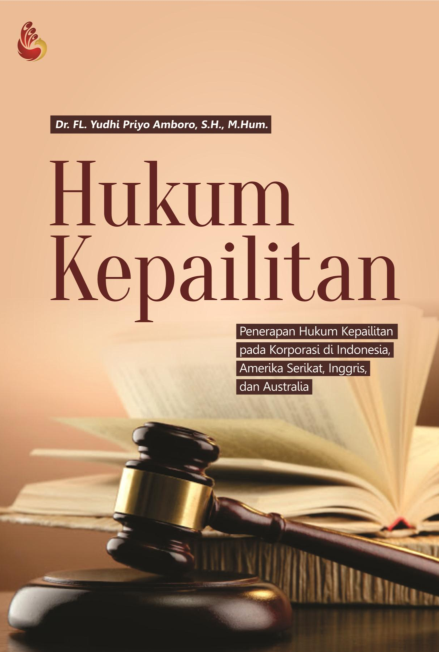 Hukum kepailitan : penerapan hukum kepailitan pada korporasi di Indonesia, Amerika Serikat, Inggris, dan Australia