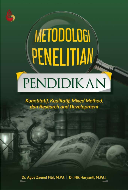 Metodologi Penelitian Pendidikan: Kuantitatif, Kualitatif, Mixed Method, dan Research and Development