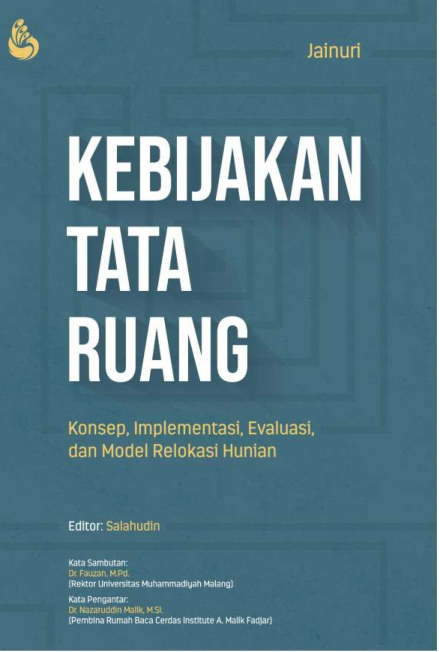 Kebijakan Tata Ruang: Konsep, Implementasi, Evaluasi, dan Model Relokasi Hunian