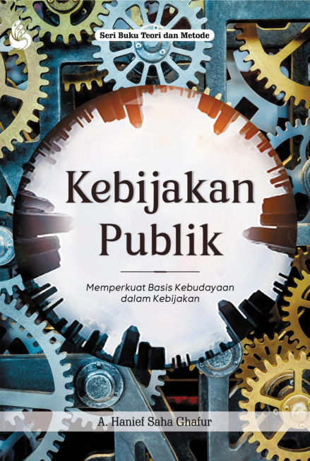 KEBIJAKAN PUBLIK: Memperkuat Basis Kebudayaan dalam Kebijakan