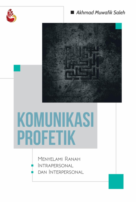 Komunikasi Profetik: Menyelami Ranah Intrapersonal dan Interpersonal