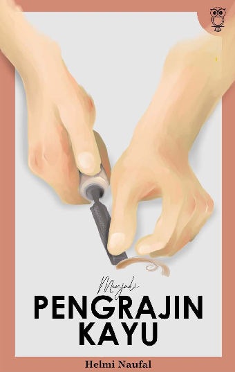 Panduan Menjadi Pengrajin Kayu