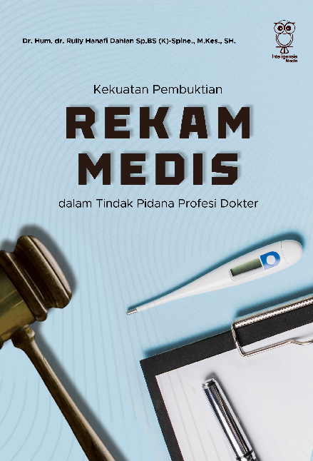 Kekuatan Pembuktian Rekam Medis dalam Tindak Pidana Profesi Dokter