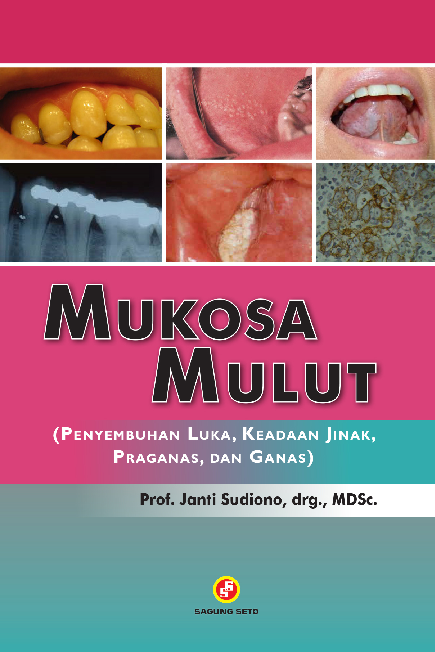 Mukosa Mulut: penyembuhan luka, keadaan jinak, praganas, dan ganas