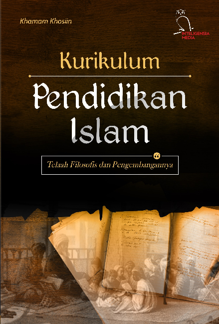 KURIKULUM PENDIDIKAN ISLAM: Telaah Filosofis dan Pengembangannya