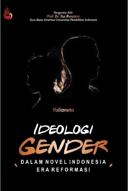 Ideologi Gender dalam Novel Indonesia Era Reformasi