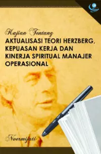 Kajian Tentang Aktualisasi Teori Herzberg, Kepuasan Kerja dan Kinerja Spiritual Manajer Operasional