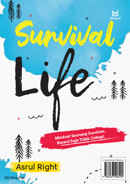 Survival Life: Mindset Seorang Survivor, Berani Saja Tidak Cukup!