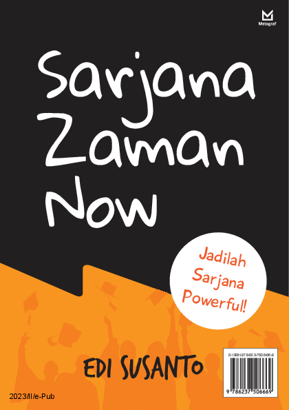 Sarjana Zaman Now: Jadilah Sarjana Powerfull!