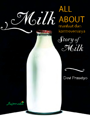 ALL ABOUT MILK; manfaat dan kontroversinya