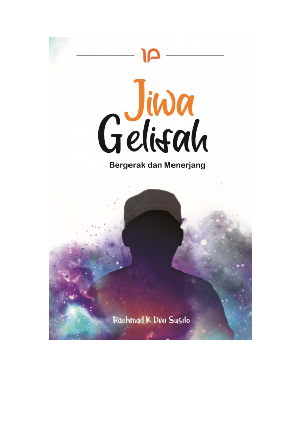 Jiwa gelisah, bergerak dan menerjang