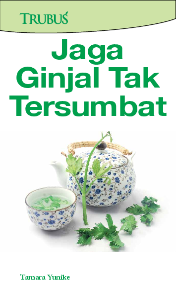 Jaga Ginjal Tak Tersumbat