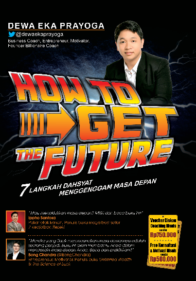 How to Get the Future (7 Langkah Dahsyat Menggenggam Masa Depan)