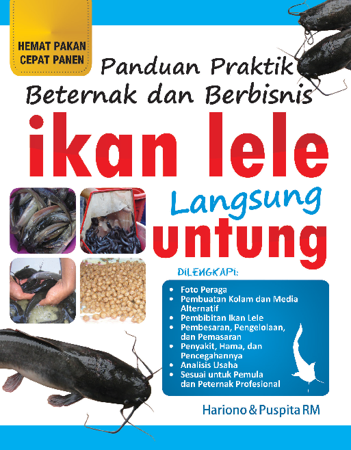 Panduan Praktik Beternak dan Berbisnis Ikan Lele Langsung Untung