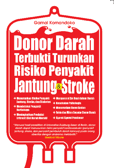 Donor Darah Terbukti Turunkan Risiko Penyakit Jantung & Stroke