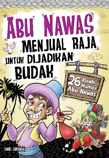 Abu Nawas Menjual Raja untuk Dijadikan Budak