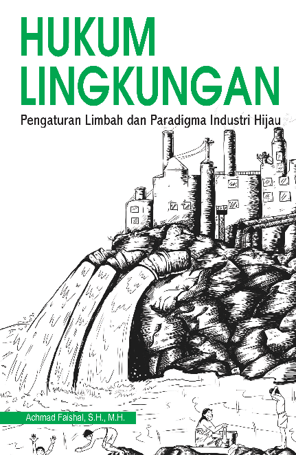 Hukum Lingkungan (Pengaturan Limbah dan Paradigma Industri Hijau)