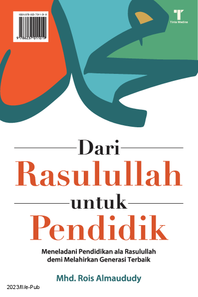 Dari Rasulullah untuk Pendidik: Meneladani Pendidikan ala Rasulullah demi Melahirkan Generasi Terbaik