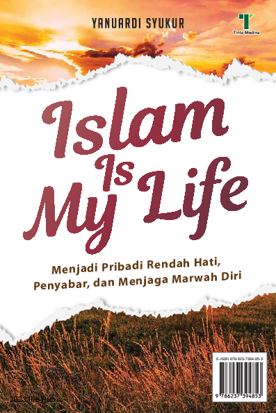 Islam Is My Life: Menjadi Pribadi Rendah Hati, Penyabar, dan Menjaga Marwah Diri