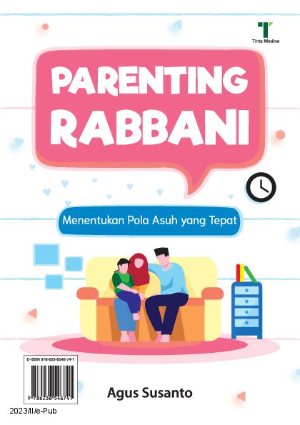 Parenting Rabbani: Menentukan Pola Asuh yang Tepat