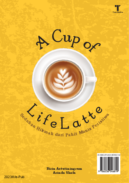 A Cup of Life Latte: Seduhan Hikmah dari Pahit Manis Peristiwa