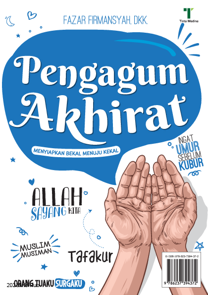 Pengagum Akhirat: Menyiapkan Bekal Menuju Kekal