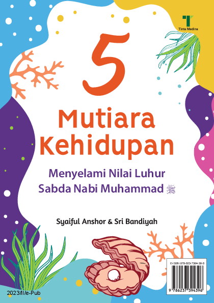 Lima Mutiara Kehidupan: Menyelami Nilai Luhur Sabda Nabi Muhammad