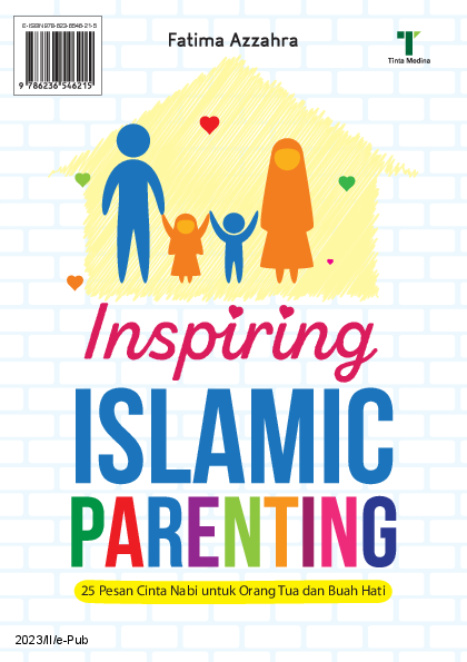 Inspiring Islamic Parenting: 25 Pesan Cinta Nabi untuk Orang Tua dan Buah Hati