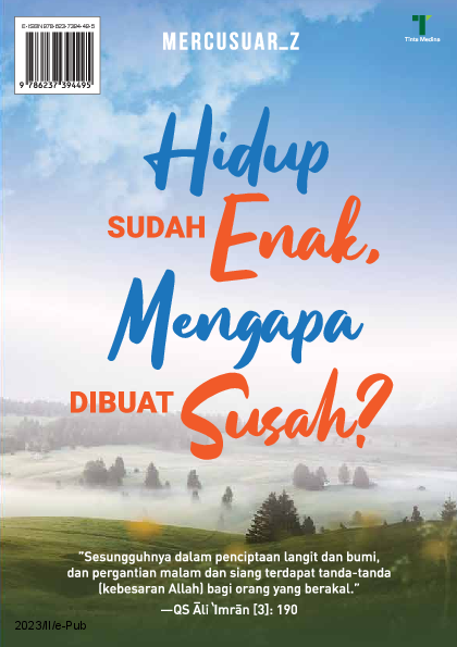 Hidup Sudah Enak, Mengapa Dibuat Susah?