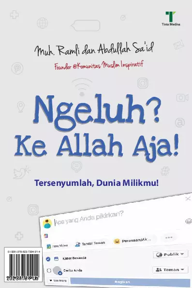 Ngeluh? Ke Allah Aja!: Tersenyumlah, Dunia Milikmu!