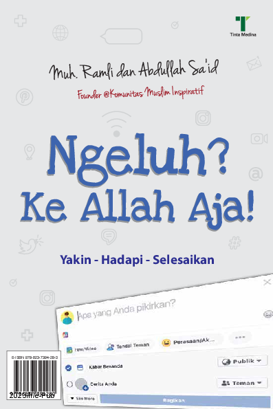 Ngeluh? Ke Allah Aja!: Yakin - Hadapi - Selesaikan