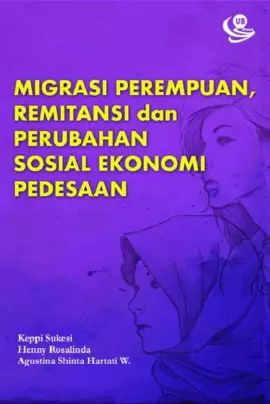 Migrasi Perempuan, Remitansi dan Perubahan Sosial Ekonomi Pedesaan