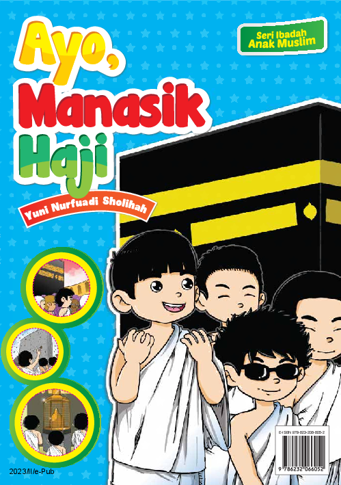 Seri Ibadah Anak Muslim: Ayo, Manasik Haji