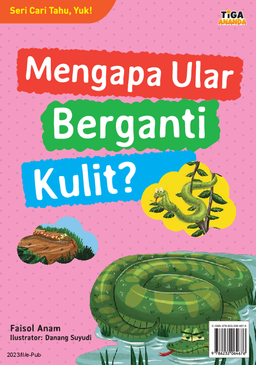 Seri Cari Tahu, Yuk!: Mengapa Ular Berganti Kulit?