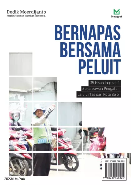 Bernapas Bersama Peluit: 35 Kisah Inspiratif Sukarelawan Pengatur Lalu Lintas dari Kota Solo