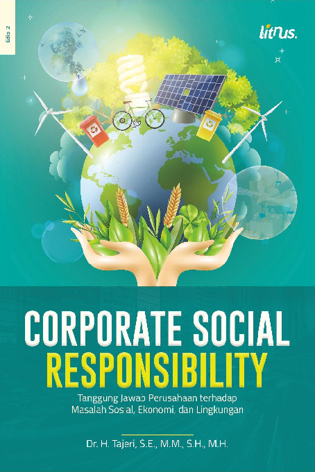 CORPORATE SOCIAL RESPONSIBILITY Tanggung Jawab Perusahaan terhadap Masalah Sosial, Ekonomi, dan Lingkungan (Edisi 2)